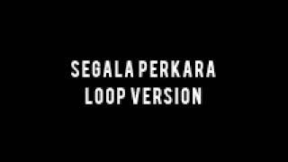 lagu segala perkara (instrumental) loop voor temani izaac bobo