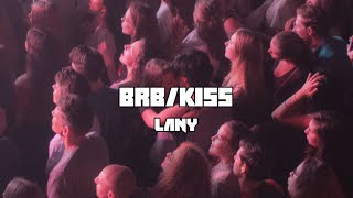 BRB/KISS  - LANY (Traducción al Español/English lyrics)