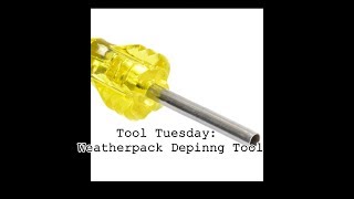 Tool Tuesday: How To Depin Weatherpack Connectors