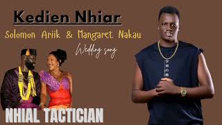Nhial Tactician_ Solomon Ariik & Mangaret Nakau ~ Wedding Song| South Sudanese (2024)