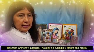 Testimonio de devoción a la Virgen María - Rossana Chinchay. Auxiliar del colegio y Madre de familia