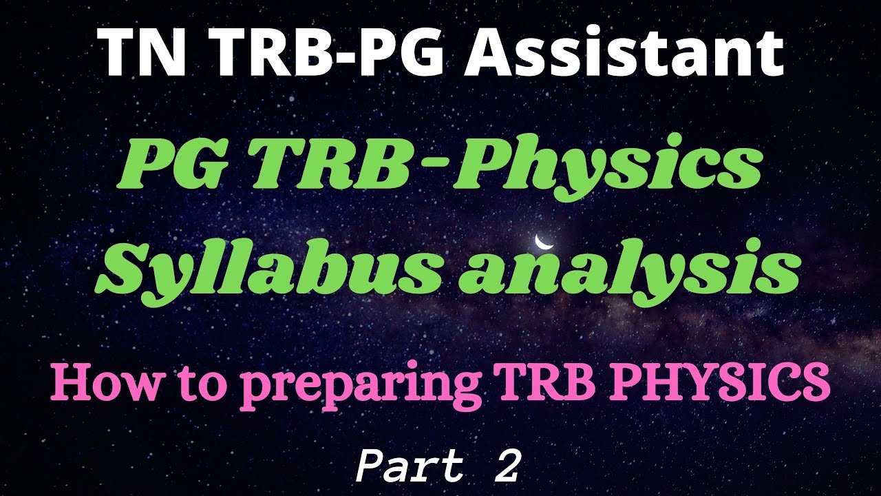 PG TRB-2021 | PG TRB Physics Syllabus analysis | Full Syllabus | Part 2