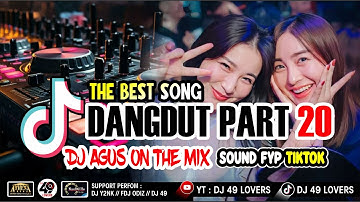 DJ AGUS TERBARU LAGU DANGDUT PART 20 SOUND FYP TIKTOK