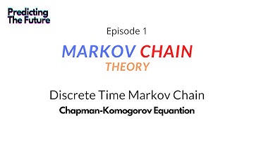 Markov Chain Theory Episode 1 | Discrete Time Markov Chain | Chapman-Komogorov Equantions