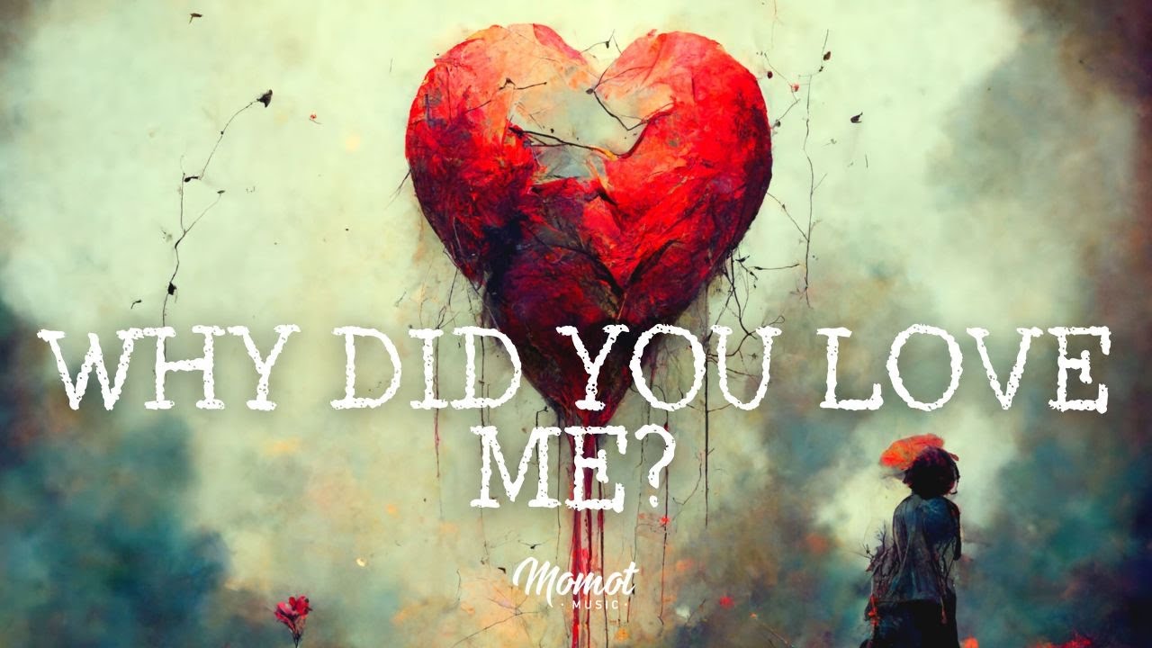 Momot WHY DID YOU LOVE ME momotmusic YouTube momot-why-did-you-love-me-momotmusic-youtube
