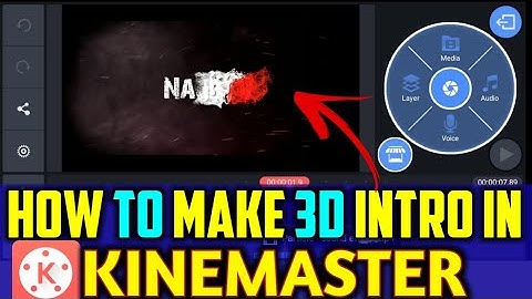 How to Make 3D intro Video in KineMaster Full Tutorial 2019 |NajiiTV