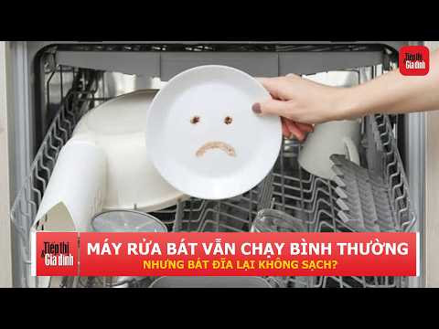 Máy rửa bát chạy xong vẫn bẩn? Bộ phận nhỏ này có thể là thủ phạm | TTGĐ