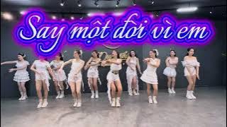 Say một đời vì em/CLB DungNhi/Choreo Thuận zilo/Tác giả KEN QUÁCH-bản quyền Hương My Bông