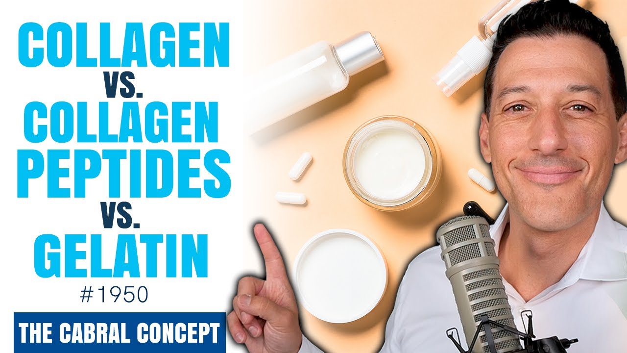 What’s Best Collagen vs. Collagen Peptides vs. Gelatin Cabral