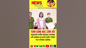 🔥Toàn cảnh đọc lệnh bắt người mẫu Ngọc Trinh
