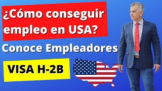 IMPORTANTE! ¿Cómo Conseguir EMPLEO En Estados Unidos | H2B | Si Hay Empleadores Potenciales