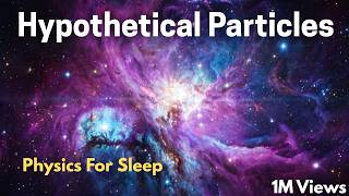 Faster Than Light The Strange World of Hypothetical Particles | Physics for Sleep