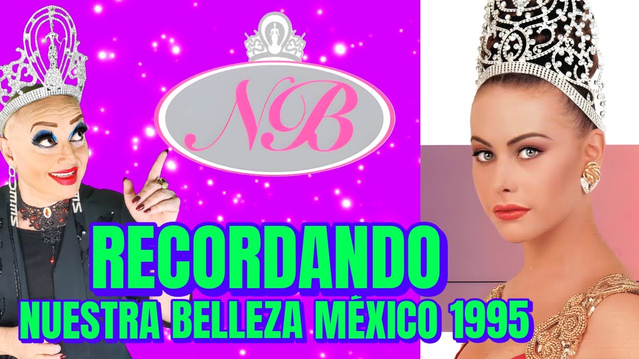🔴 LIVE RECORDANDO NUESTRA BELLEZA MÉXICO 1995 - YouTube