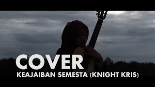 COVER KEAJAIBAN SEMESTA (KNIGHT KRIS) FUN ARANSEMEN #knightkris