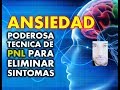 ANSIEDAD. PODEROSA TÉCNICA DE PNL PARA ELIMINAR SÍNTOMAS