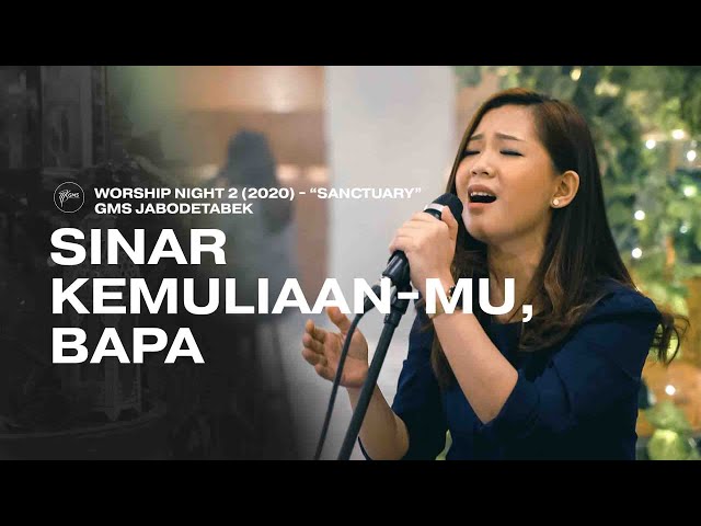 SINAR KEMULIAAN-MU, BAPA - WORSHIP NIGHT 2 (2020) GMS JABODETABEK class=