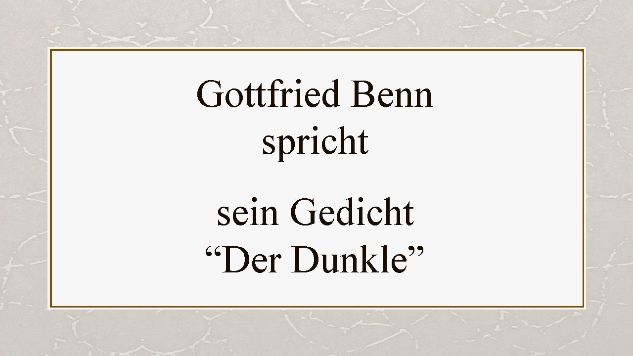 Gottfried Benn „Der Dunkle“ (1951)