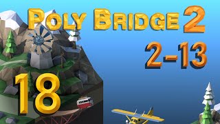 Compression 2-13, Poly Bridge 2 Let's Play Ep 18