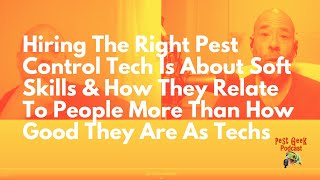 Hiring The Right Pest Control Tech Is About Soft Skills & Relatability More Than Tech Skills screenshot 4