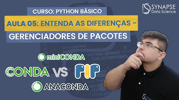 Conda ou Pip | Anaconda ou Miniconda | Entenda as diferenças