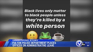 Fulton police officer put on leave after social media post about ‘Black Lives Matter’