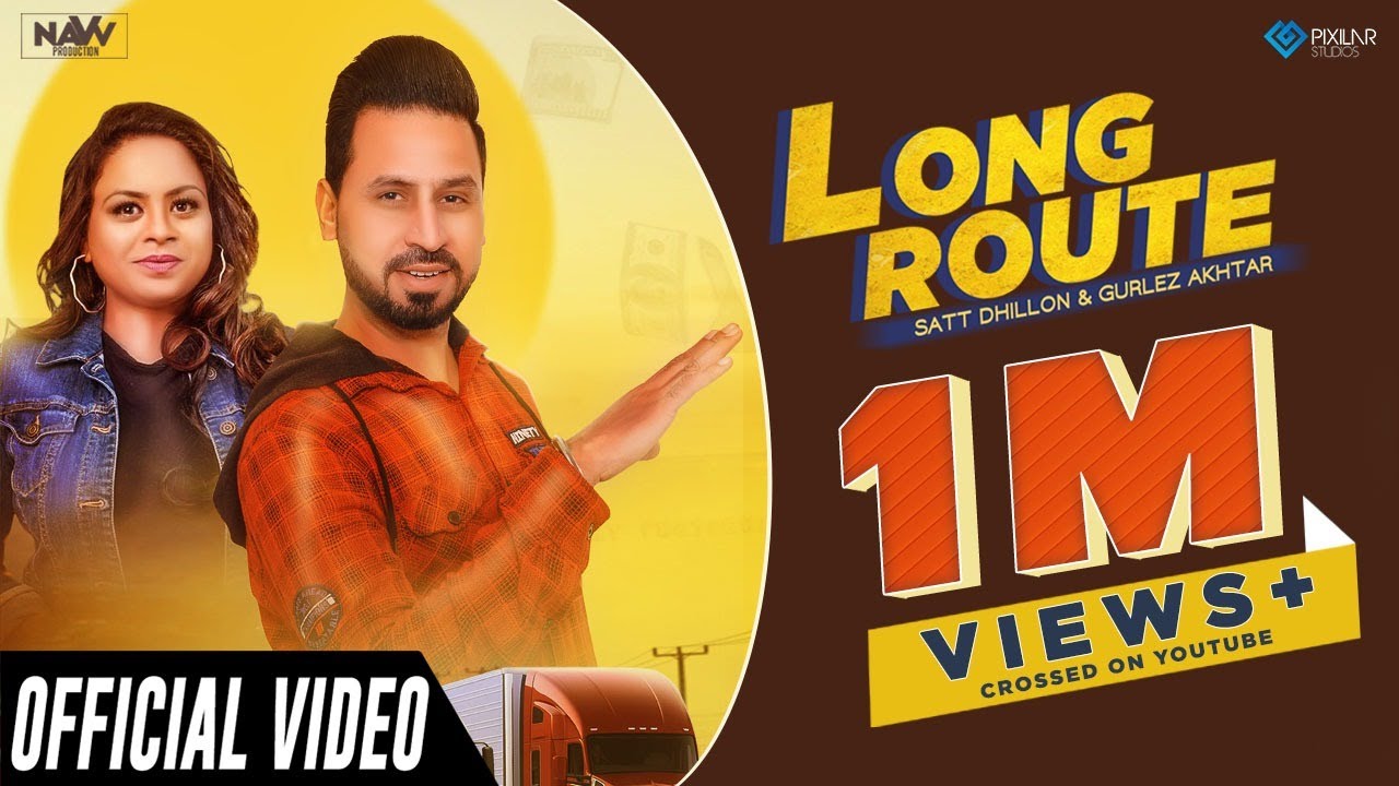 Long Route Official Video  Satt Dhillon  Gurlez Akhtar  Navv Production  New Punjabi Song 2019