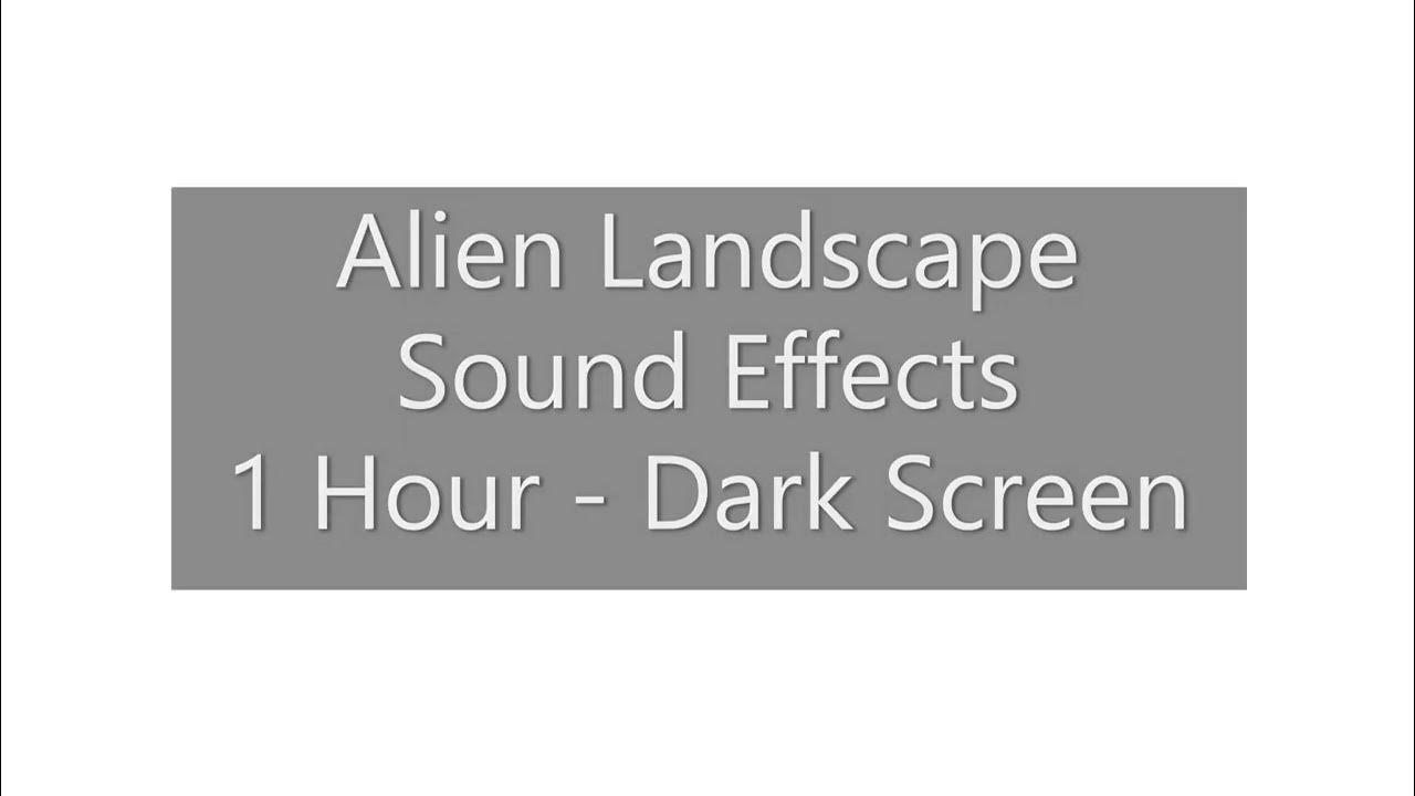Alien Landscape Sound Effects 1 Hour Dark Screen YouTube alien-landscape-sound-effects-1-hour-dark-screen-youtube