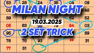 MILAN NIGHT 2 SET TRICK 19/03/2025 | MILAN NIGHT OPEN CLOSE | MILAN NIGHT JODI | MILAN NIGHT CHAT
