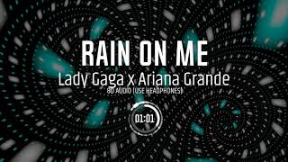 Lady Gaga x Ariana Grande - Rain On Me | 8D Audio 🎧