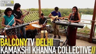 KAMAKSHI KHANNA COLLECTIVE - WHERE DID YOU GO? (BalconyTV) chords