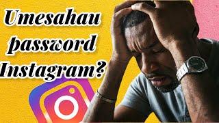 IPATE INSTAGRAM PASSWORD YAKO ULIYOIPOTEZA | BILA KUBADILISHA PASSWORD AU ACCOUNT (SWAHILI)