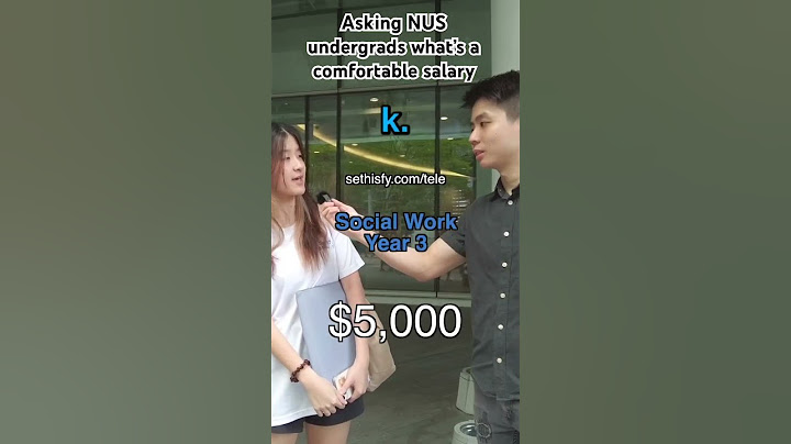 Asking NUS undergrads what they feel is a comfortable salary in Singapore