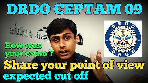 DRDO Ceptam 09 | How was your exam ? | DRDO Ceptam expected cut off
