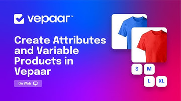 Create Attributes and Variable Products in Vepaar [Web]