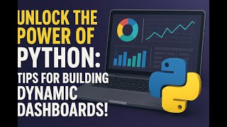 Unlock the Power of Python: Tips for Building Dynamic Dashboards! Profile