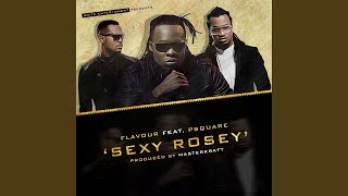 Sexy Rosey (feat. P-Square) - Flavour