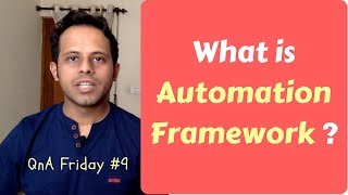 QnA Friday 9  What is Framework | What is Test Automation Framework | Why to use Framework