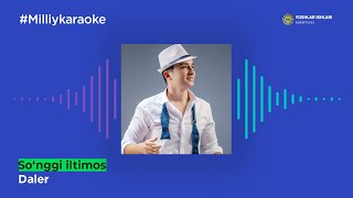 Daler - So`nggi iltimos | Milliy Karaoke