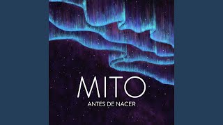 Video thumbnail of "Antes de Nacer - Mito"