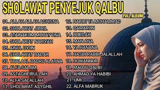 SHOLAWAT PENYEJUK QALBU - PENENANG HATI - FULL ALBUM - SHOLAWAT JIBRIL - SHOLAWAT NARIYAH - ASYHGIL