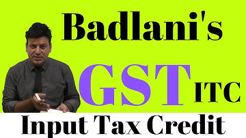 GST: ITC: Input Tax Credit: Lecture 1