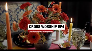 CROSS WORSHIP EP4 - TWARABATUWE  (feat. Patient BIZIMANA &Jolie UWASE and Latifah I GooDaddy Studios