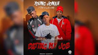 YOUNG JONAH X THE 2 LEGEND-_-DATING MY JOB 