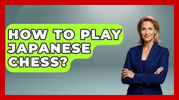 How To Play Japanese Chess? - The Board Game Xpert