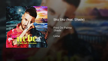 TESTO Sku Sku - Fred De Palma ft. Shade