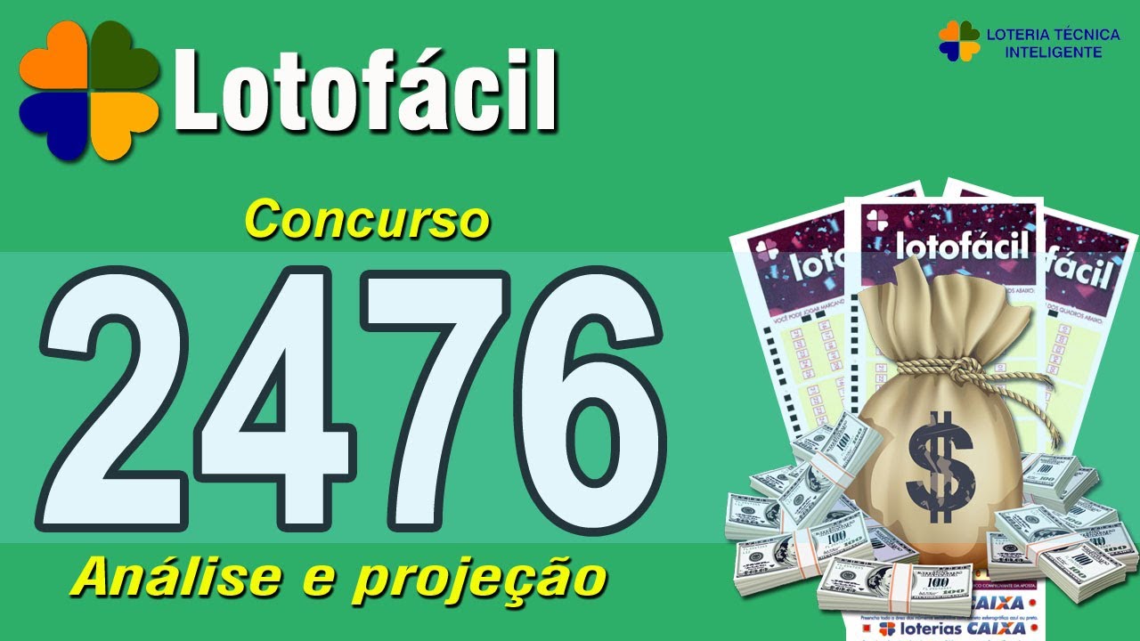 ANÁLISE E PROJEÇÃO PARA O CONCURSO 2476 DA LOTOFÁCIL