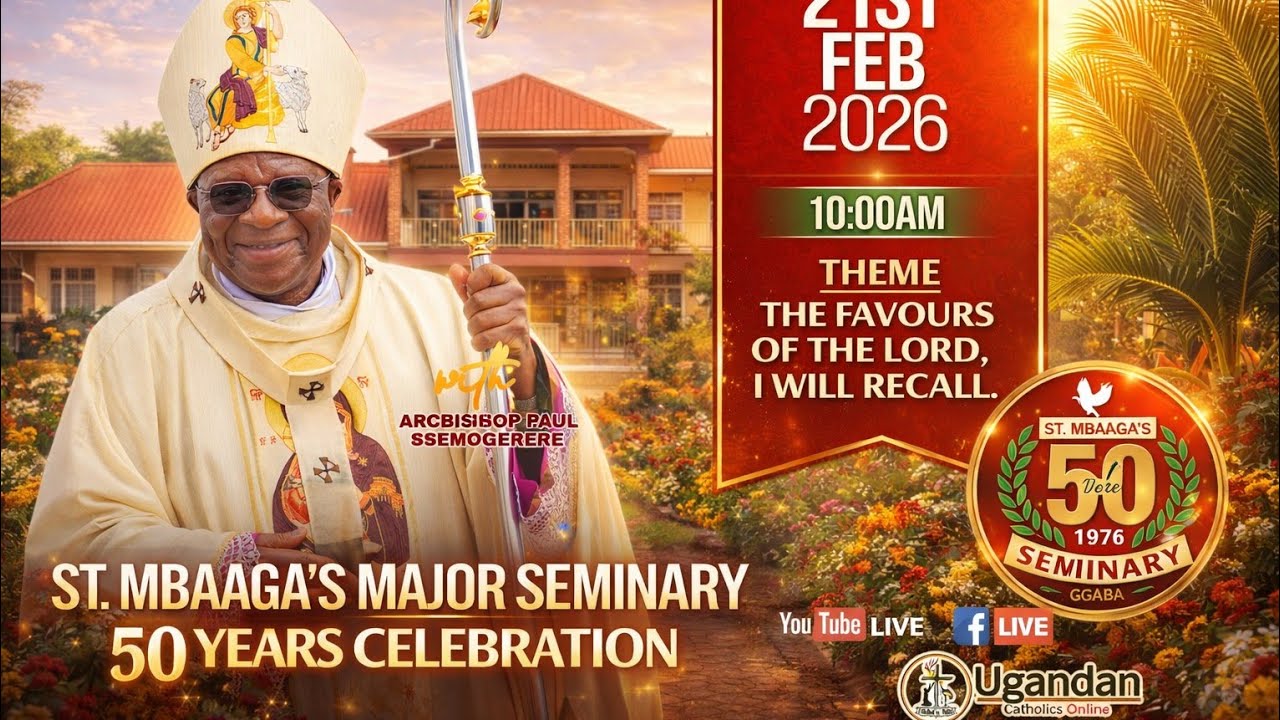 50 Years of St Mbaaga's Major Seminary - Ggaba 22nd Feb 2026