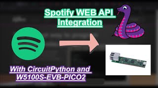 Using Spotify WEB API with CircuitPython and W5100S-EVB-Pico2 (Part 1 on Spotify Name Displayer) Net Worth