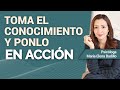 El conocimiento no es suficiente | Psicóloga Maria Elena Badillo