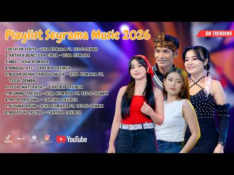 PLAYLIST SEYRAMA MUSIC 2026 | KETATON CERITA, ANTARA BENCI DAN CINTA, MBG, NINGGAL ATI | TRENDING